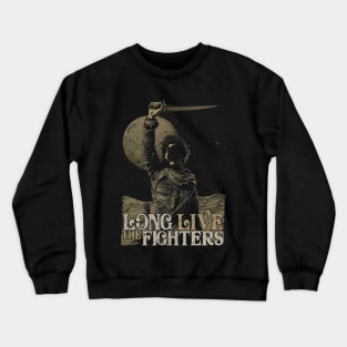 Long Live the Fighters Crewneck Sweatshirt